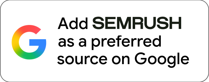Add Semrush as a preferred source in Google Search
